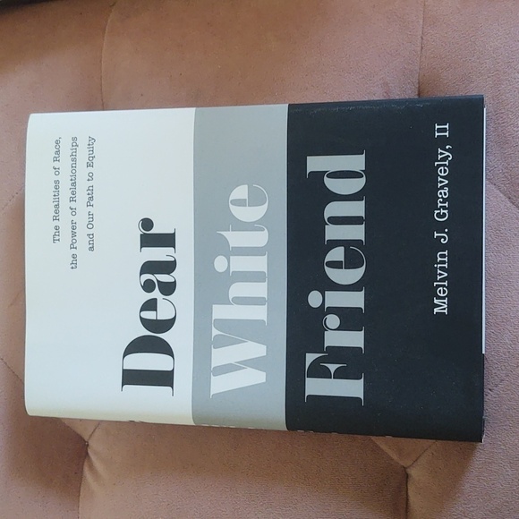 Dear White Friend: The Realities of Race, the Power of Relationships and Our Pat - Picture 1 of 3
